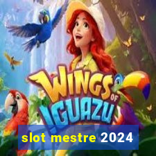 slot mestre 2024