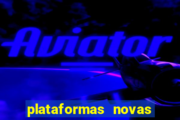 plataformas novas que est o pagando