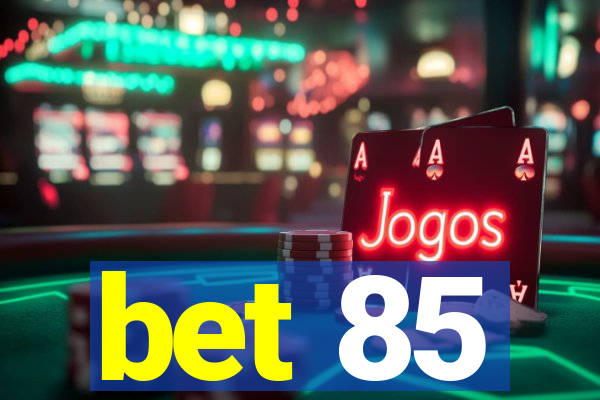 bet 85