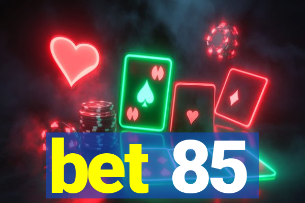 bet 85