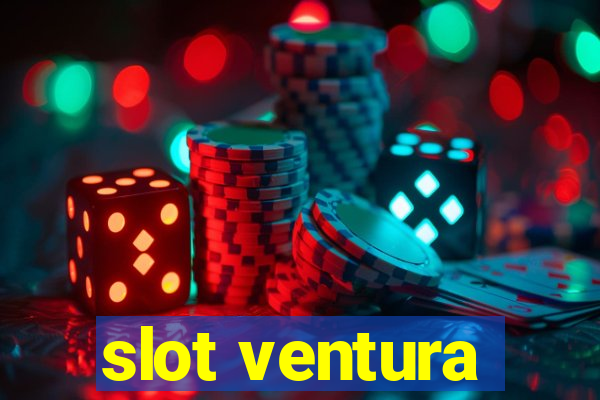 slot ventura