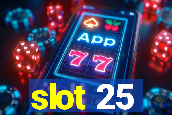 slot 25