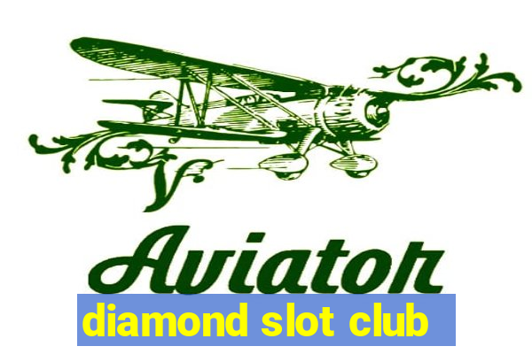 diamond slot club