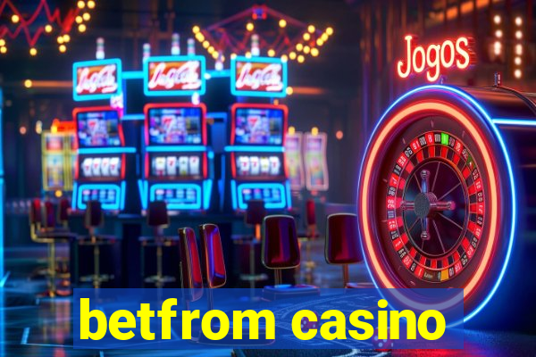 betfrom casino