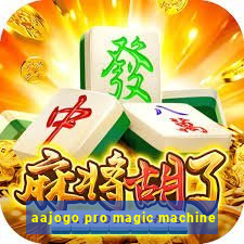 aajogo pro magic machine