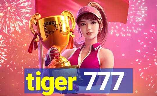 tiger 777