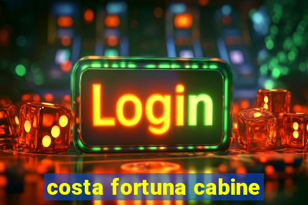 costa fortuna cabine