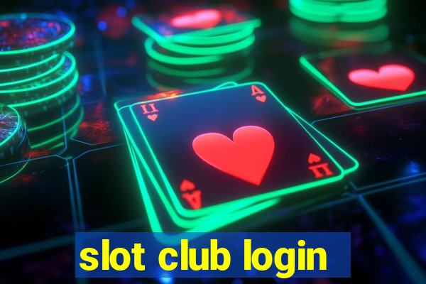 slot club login