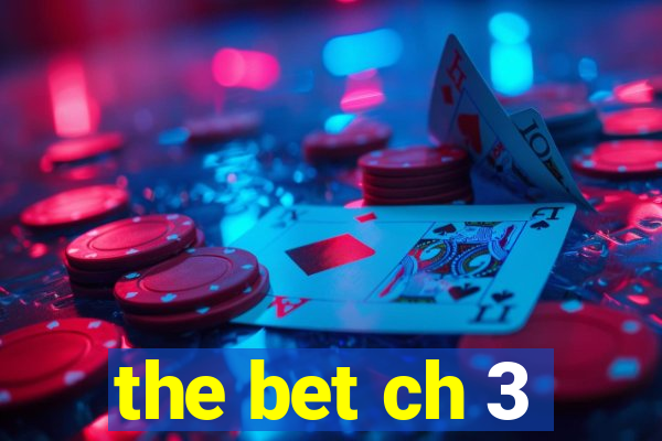 the bet ch 3