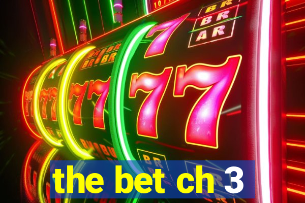 the bet ch 3