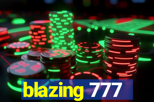 blazing 777