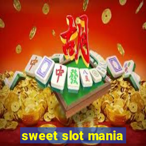 sweet slot mania