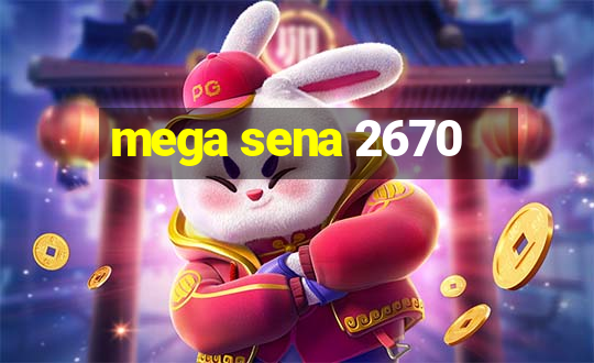 mega sena 2670