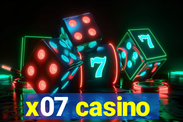 x07 casino