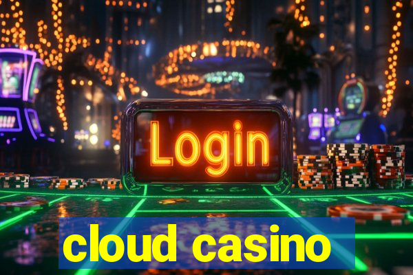 cloud casino