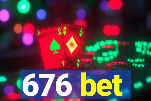 676 bet