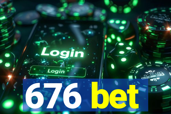 676 bet