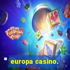 europa casino.