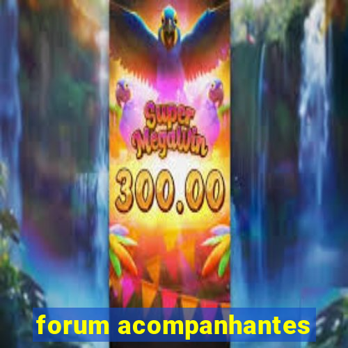 forum acompanhantes