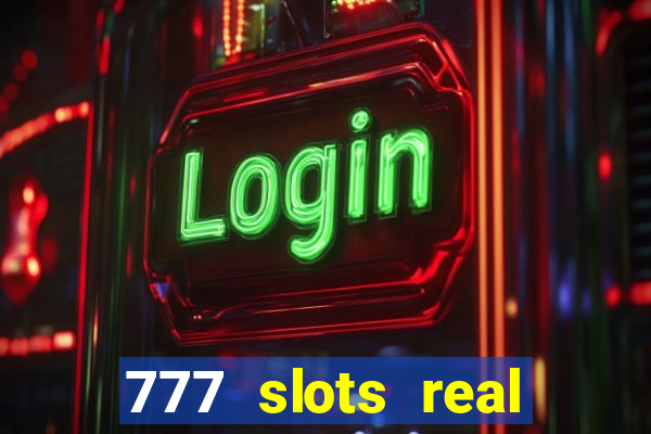 777 slots real cash game