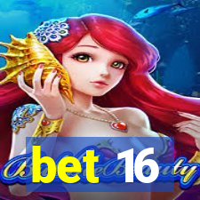 bet 16