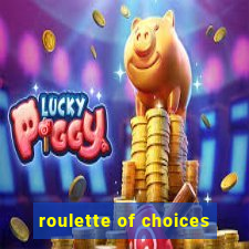 roulette of choices