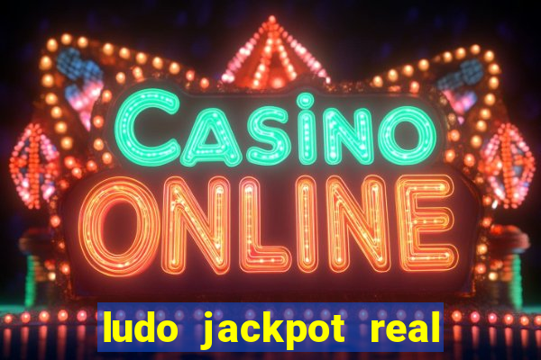 ludo jackpot real money game