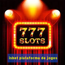 isbet plataforma de jogos