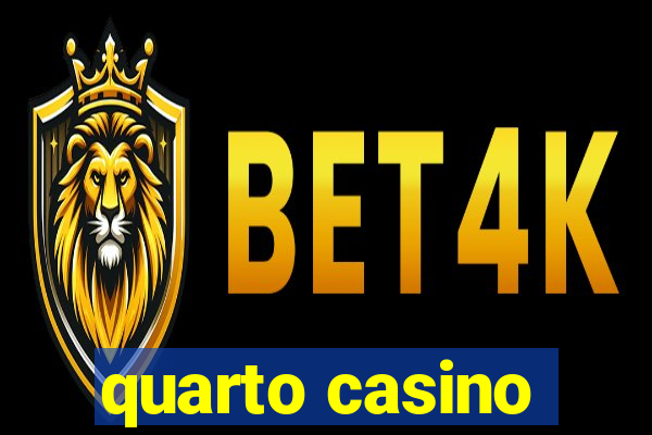 quarto casino