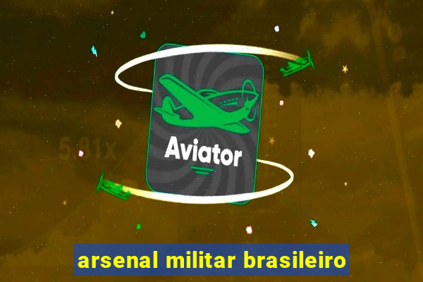 arsenal militar brasileiro