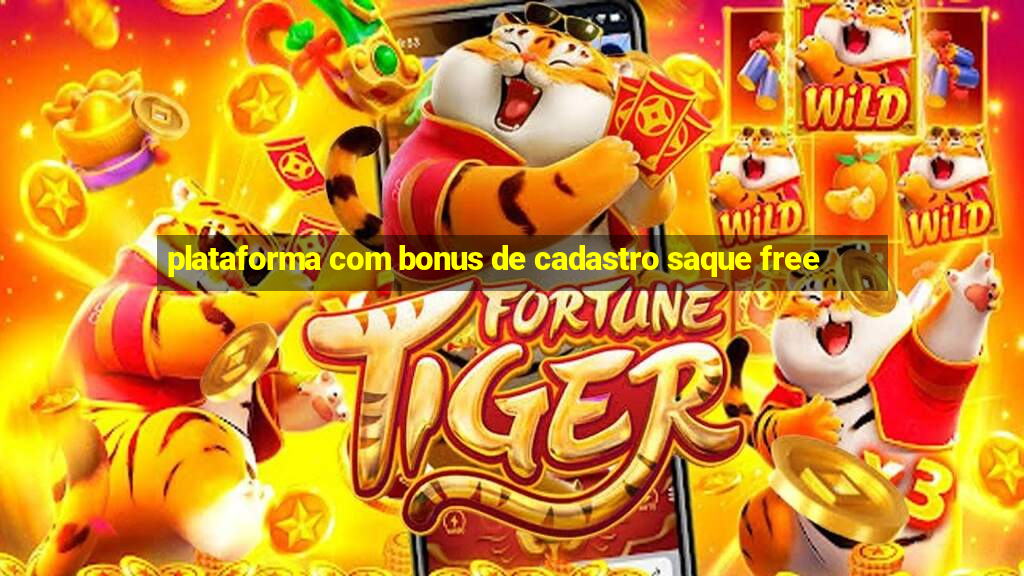 plataforma com bonus de cadastro saque free