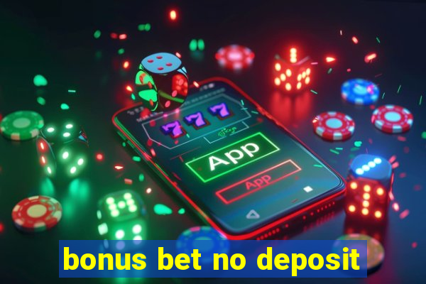 bonus bet no deposit