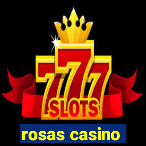 rosas casino