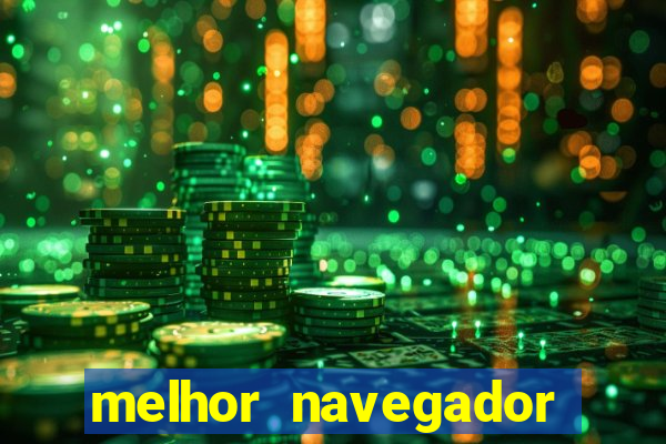 melhor navegador para jogos