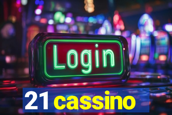 21 cassino