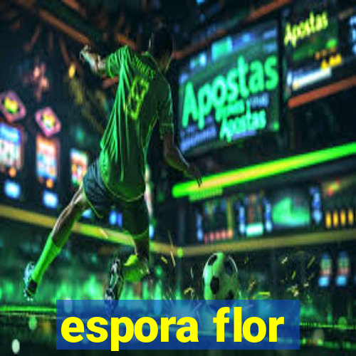 espora flor