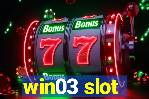 win03 slot