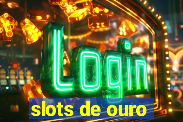 slots de ouro