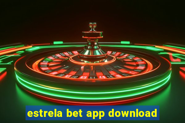 estrela bet app download