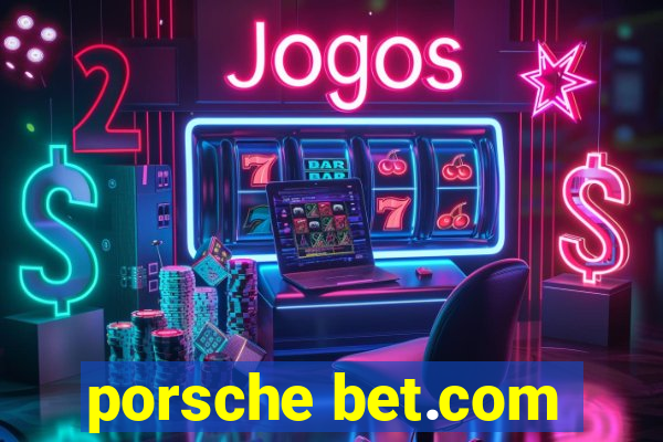 porsche bet.com