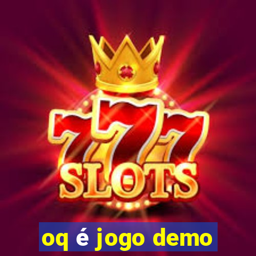 oq é jogo demo