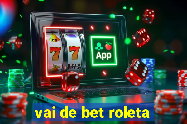 vai de bet roleta