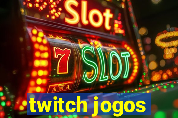 twitch jogos