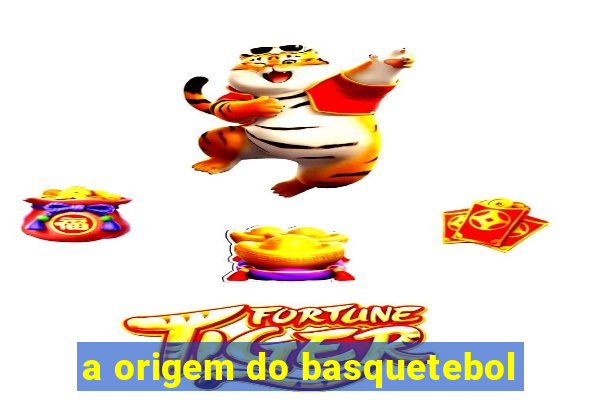 a origem do basquetebol