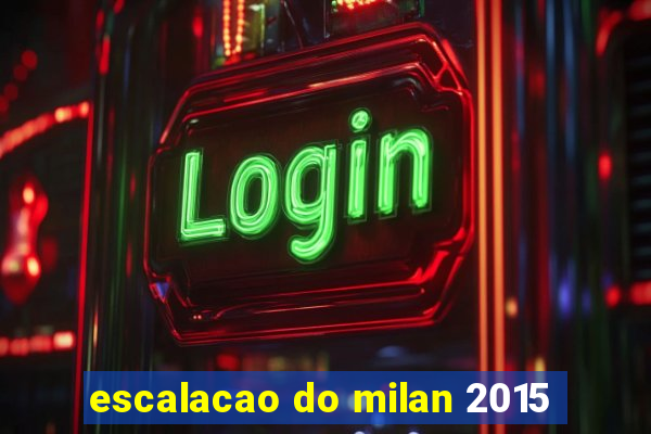 escalacao do milan 2015