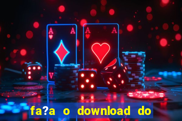 fa?a o download do aplicativo betano