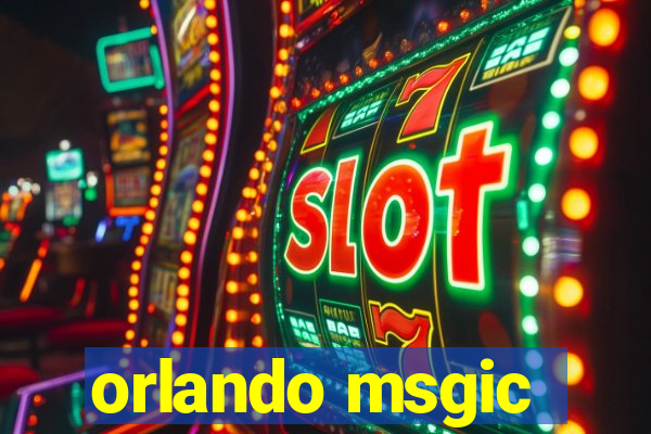 orlando msgic