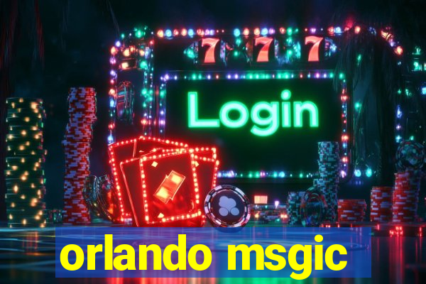 orlando msgic