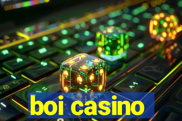 boi casino