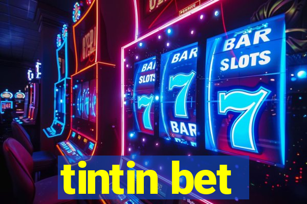 tintin bet